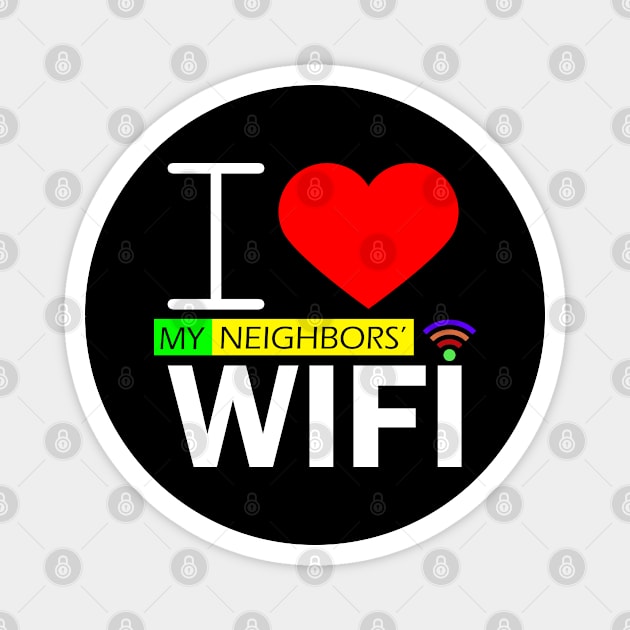 i love my neighbors' wifi Magnet by kubos2020